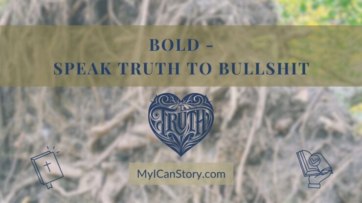 Bold-speak truth to bullshit