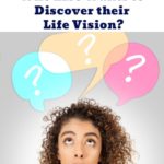 Life Vision Confused about what you want? who else wants to discover their life vision?