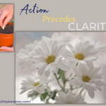 Make a decision Action precedes clarity photo myicanstory.com
