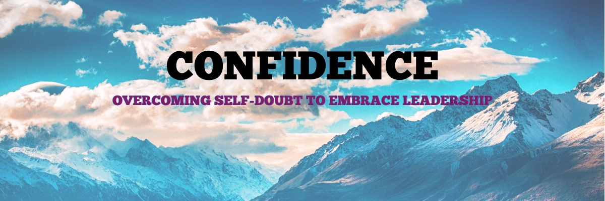 Confidence: Overcoming Self-Doubt to Embrace Leadership blog banner myicanstory.com