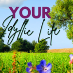 Your Idyllic Life blog banner Finding Joy amidst chaos myicanstory.com