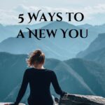 5 ways to a new you