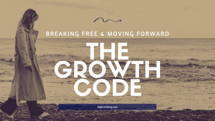 The Growth Code: Breaking Free & Moving Forward Blog Banner myicanstory.com