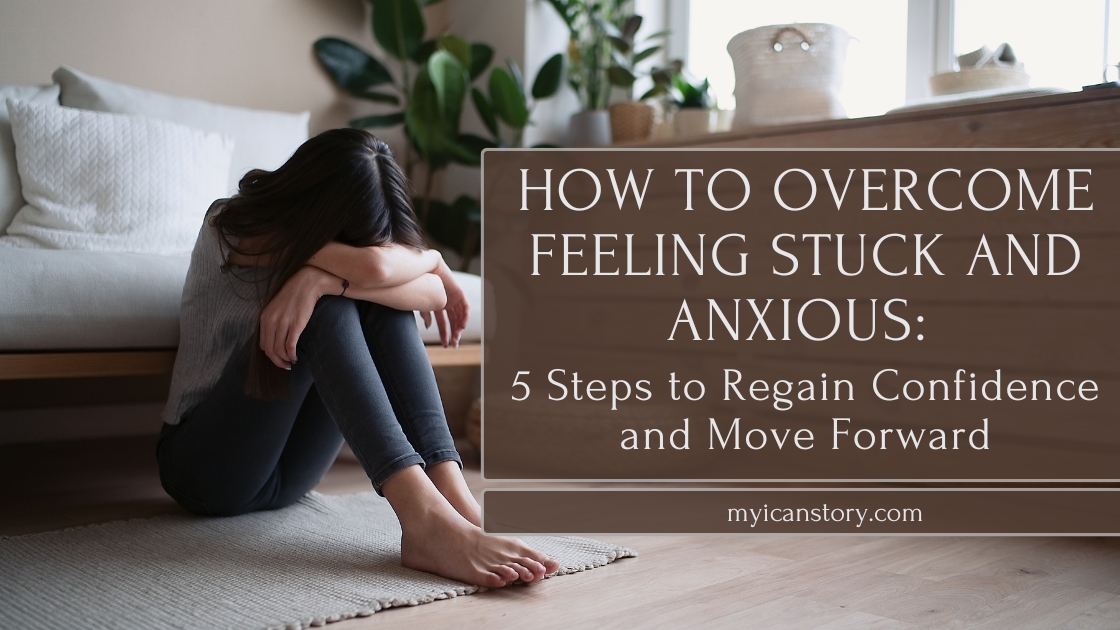 How to Overcome Feeling Stuck and Anxious: 5 Steps to Regain Confidence and Move Forward blog banner