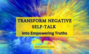 Transform Negative Self-Talk into Empowering Truths Blog Post Banner at myicanstory.com