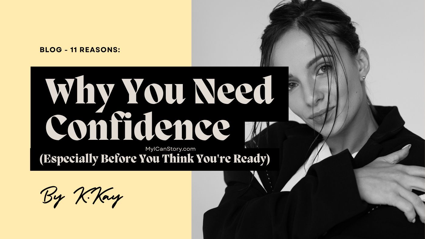 11 Provocative Reasons Why You Need Confidence (Especially Before You Think You’re Ready)