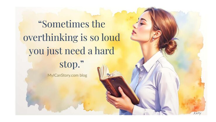 Ditch the Doubts: How to Stop Overthinking and Trust God's Plan 2 Sometimes the overthinking is so loud you just need a hard stop.