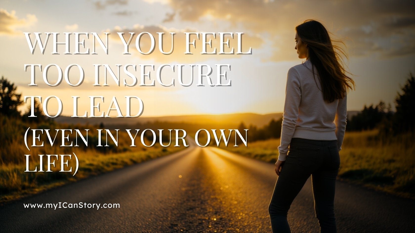 Christian Women and Confidence. Too Insecure to Lead blog banner