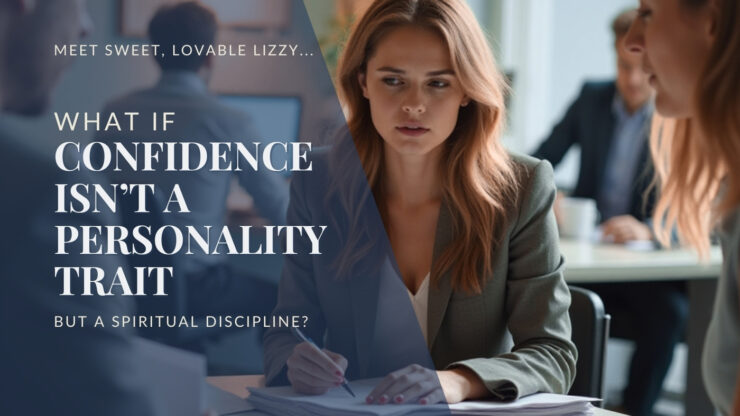 Confidence Isn’t a Personality Trait—But a Spiritual Discipline?