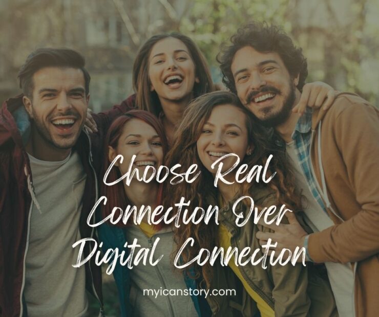 Choose Real Connection Over Digital Connection