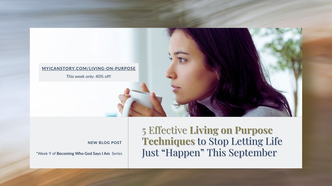 Living On Purpose 5 Effective techniques