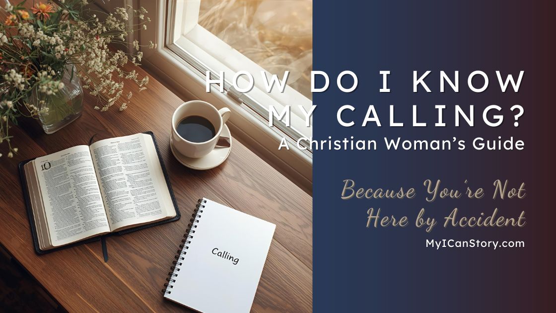 How Do I Know My Calling? A Christian Woman’s Guide