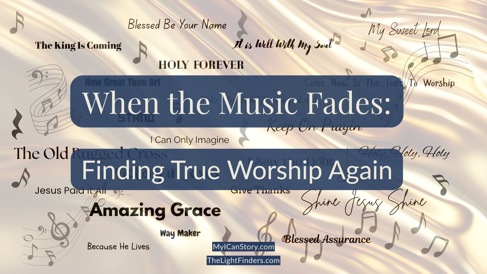 When the Music Fades: Finding True Worship Again Blog
