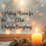 Making Room for the Love that Changes Everything blog