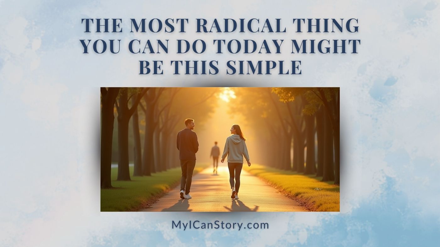 The Most Radical Thing you can do today. article