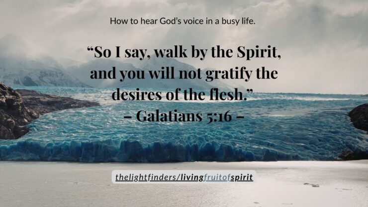 shes busy Galatians 5:16 fruit of the Spirit  How to hear God's voice in a busy life