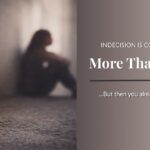 Indecision Is Quietly Stealing Your Life