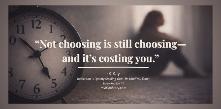 choosing not to decide is choosing
